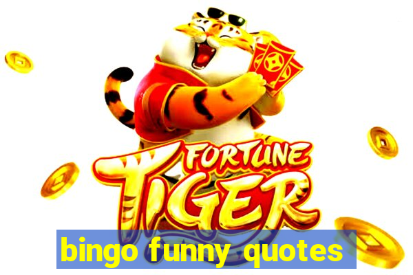 bingo funny quotes